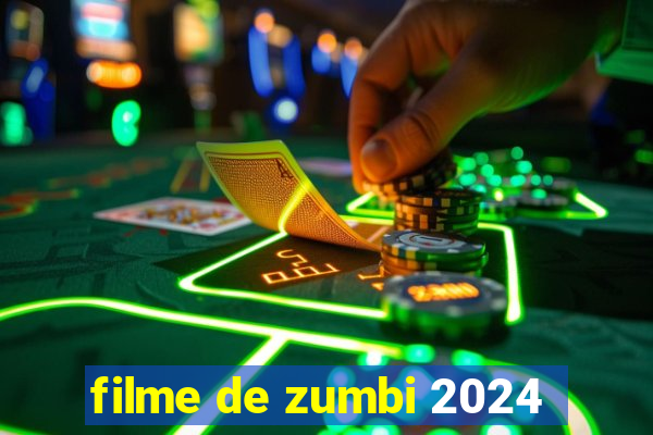 filme de zumbi 2024